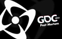 GDC 2016 – Post Mortem